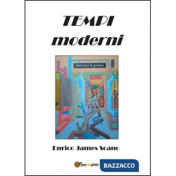 Tempi moderni. Racconti & poesie