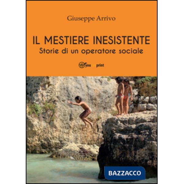Mestiere inesistente. Storie di un operatore sociale (Il)