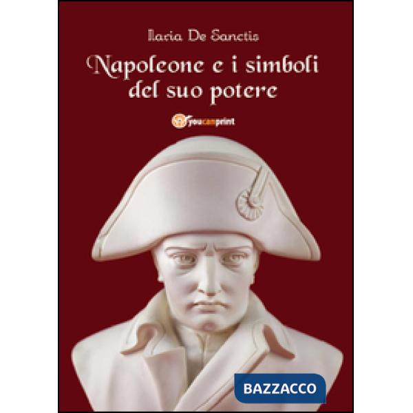 Napoleone e i simboli del suo potere