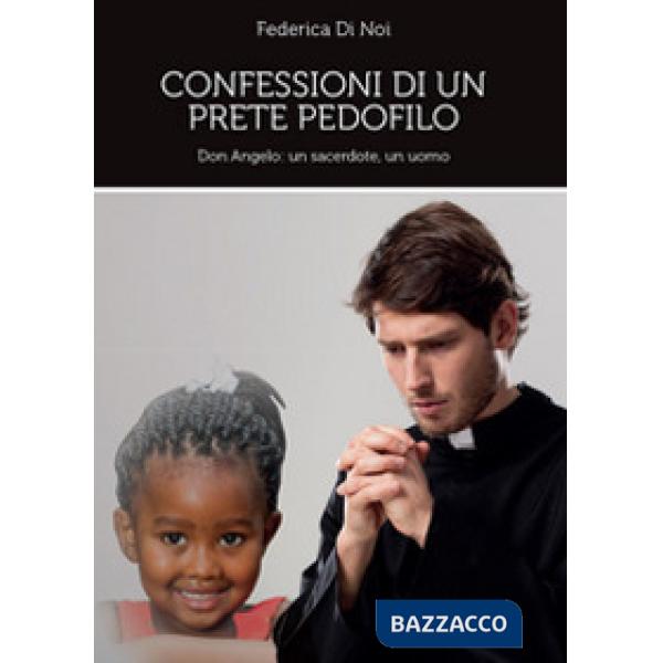 Confessioni di un prete pedofilo