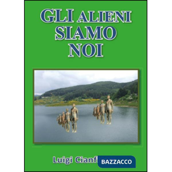 Alieni siamo noi (Gli)
