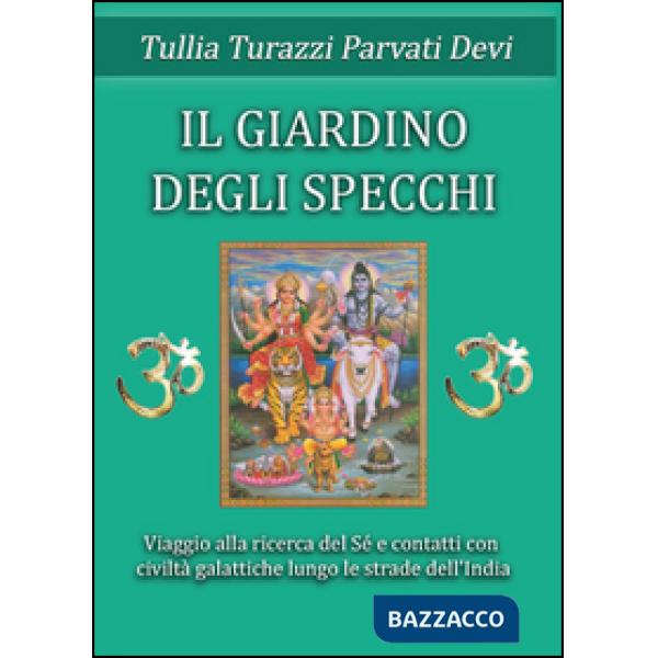 Giardino degli specchi. Viaggio alla scoperta del Sé e contatti con civitlà gala