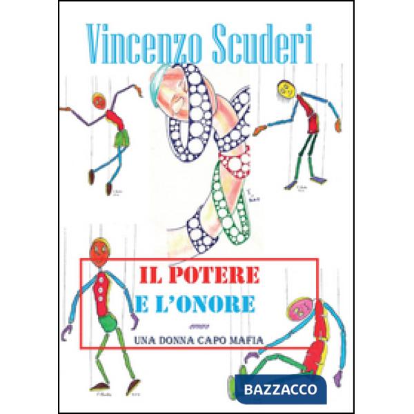 Potere e l'onore. Ovvero una donna capo mafia (Il)