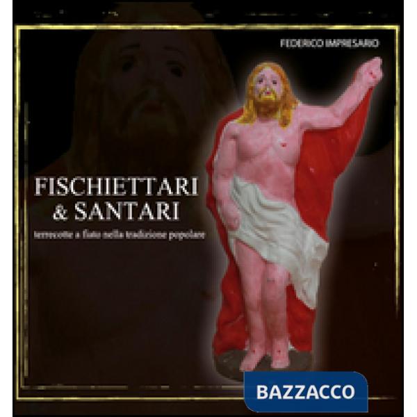 Fischettari & santari. Terrecotte a fiato nella tradizione popolare