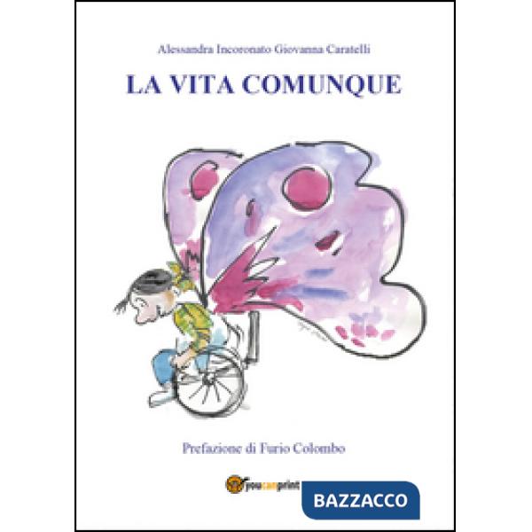 Vita comunque (La)