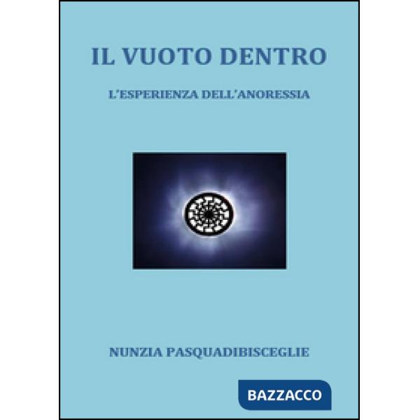 Vuoto dentro. L'esperienza dell'anoressia (Il)