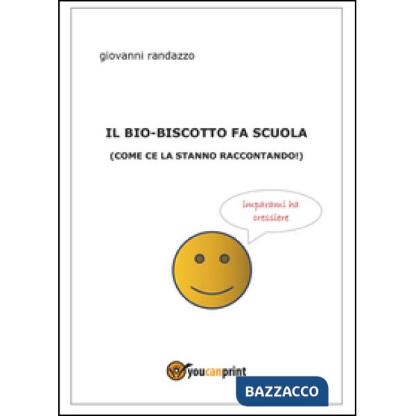 Bio-biscotto fa scuola (come ce la stanno raccontando!) (Il)