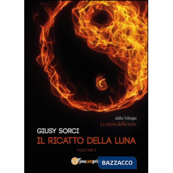 Ricatto della luna. Le catene della notte (Il). Vol. 1