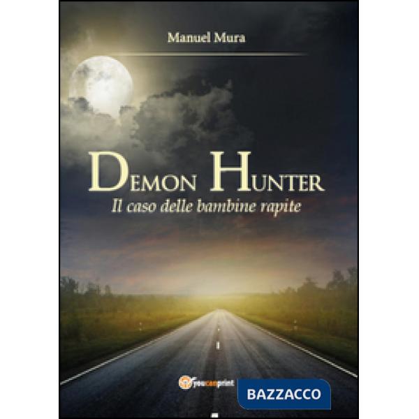 Caso delle bambine rapite. Demon Hunter (Il). Vol. 2