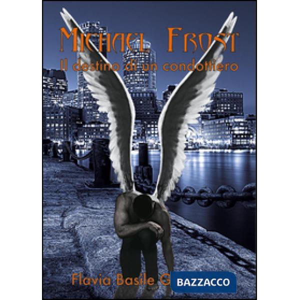 Michael Frost. Il destino di un condottiero