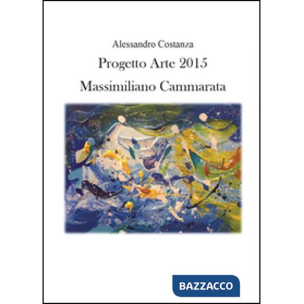Progetto Arte 2015. Massimiliano Cammarata
