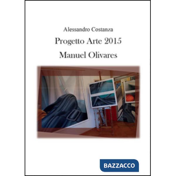 Progetto Arte 2015. Manuel Olivares