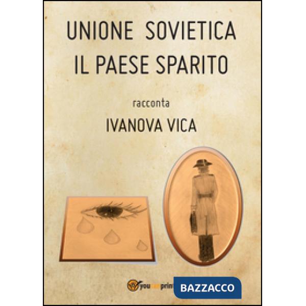 Unione Sovietica. Il paese sparito