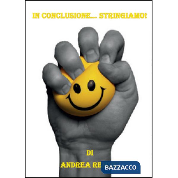 In conclusione... stringiamo!