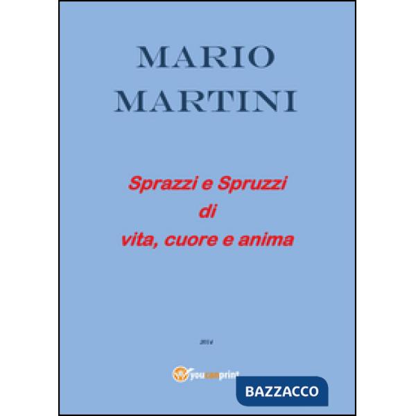 Sprazzi e spruzzi di vita, cuore e anima