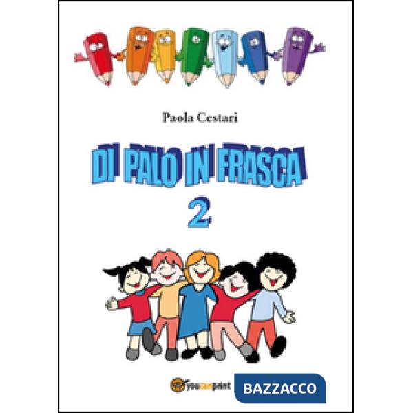 Di palo in frasca. Vol. 2
