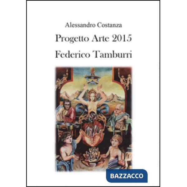 Progetto Arte 2015. Federico Tamburri