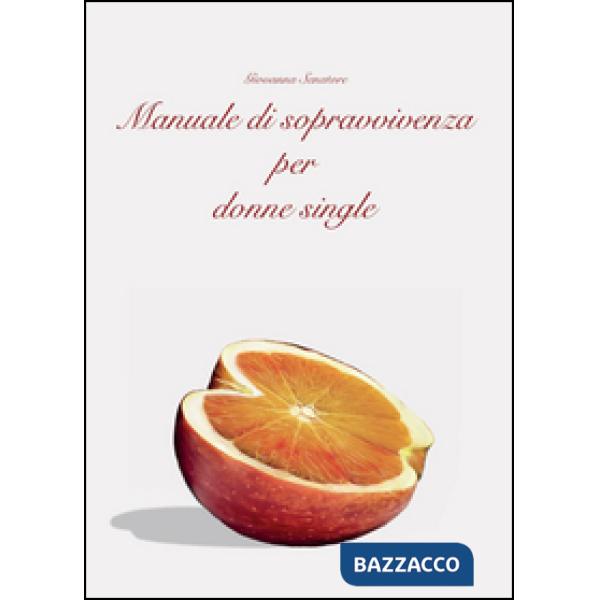 Manuale di sopravvivenza per donne single