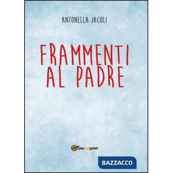 Frammenti al padre