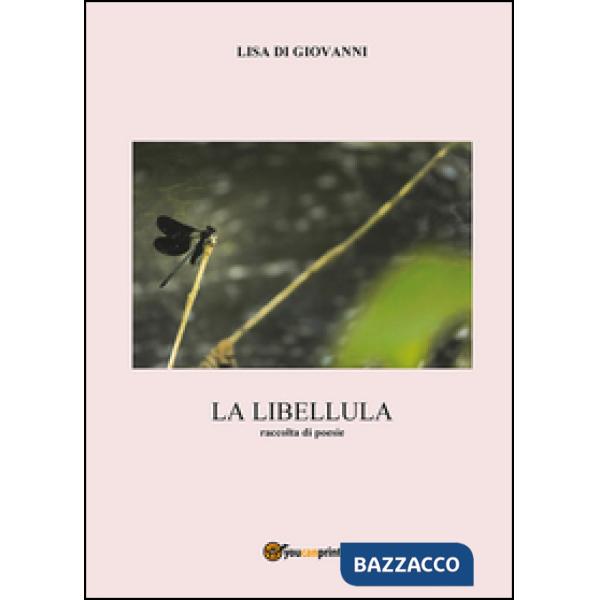 Libellula. Raccolta di poesie (La)