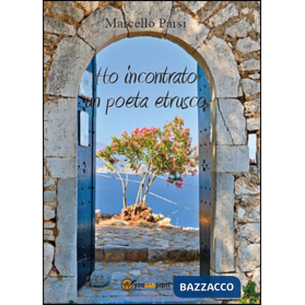 Ho incontrato un poeta etrusco