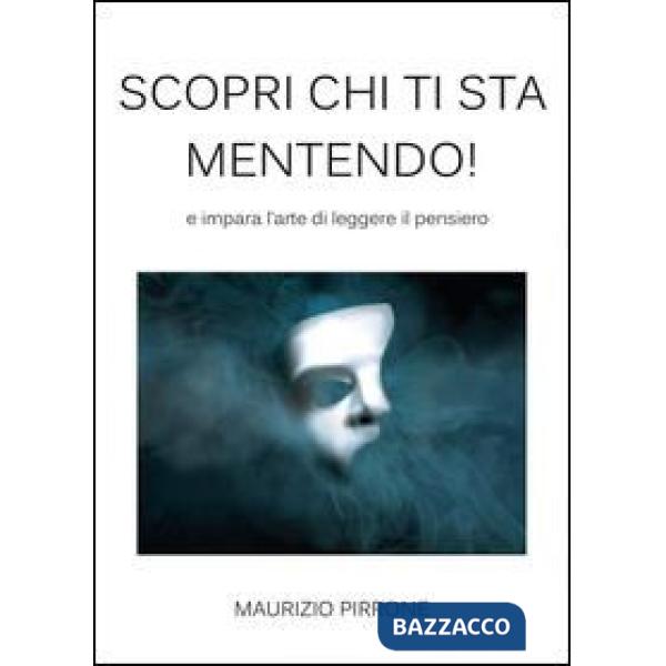 Scopri chi ti sta mentendo!