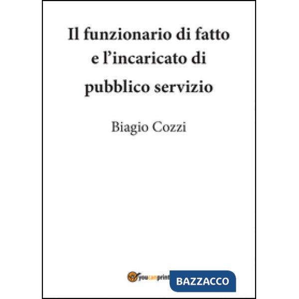 Funzionario di fatto e incaricato di pubblico servizio (Il)