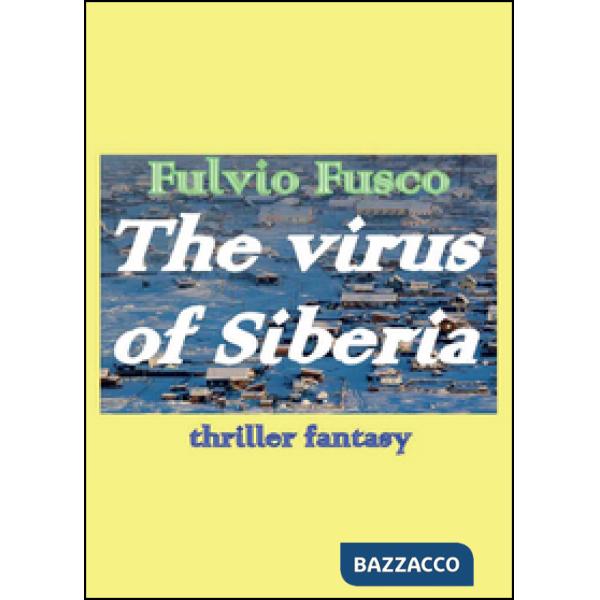 Virus of Siberia. Ediz. italiana (The)