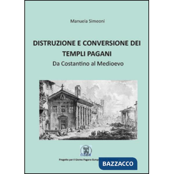 Distruzione e conversione dei templi pagani