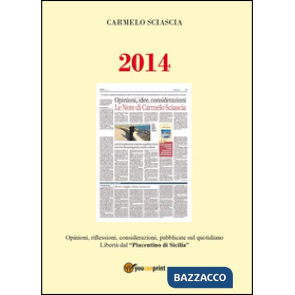 2014. Opinioni, riflessioni, considerazioni, pubblicate sul quotidiano Libertà d