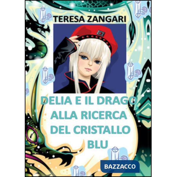 Delia e il drago alla ricerca del cristallo blu