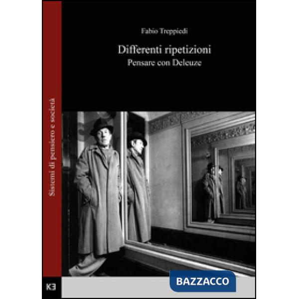 Differenti ripetizioni. Pensare con Deleuze