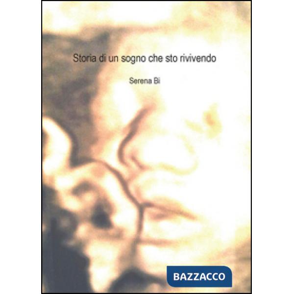 Storia di un sogno che sto rivivendo