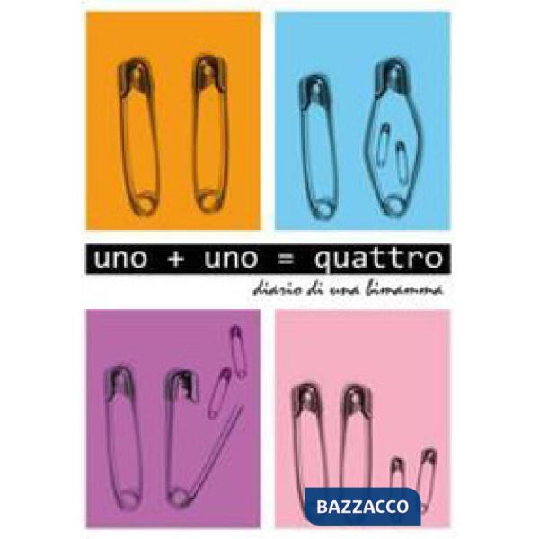 Uno+Unoquattro. Diario di una bimamma