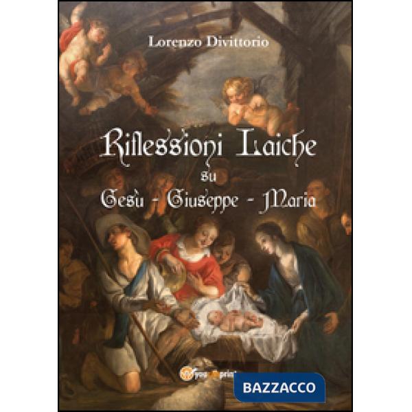 Riflessioni laiche su Gesù, Giuseppe e Maria