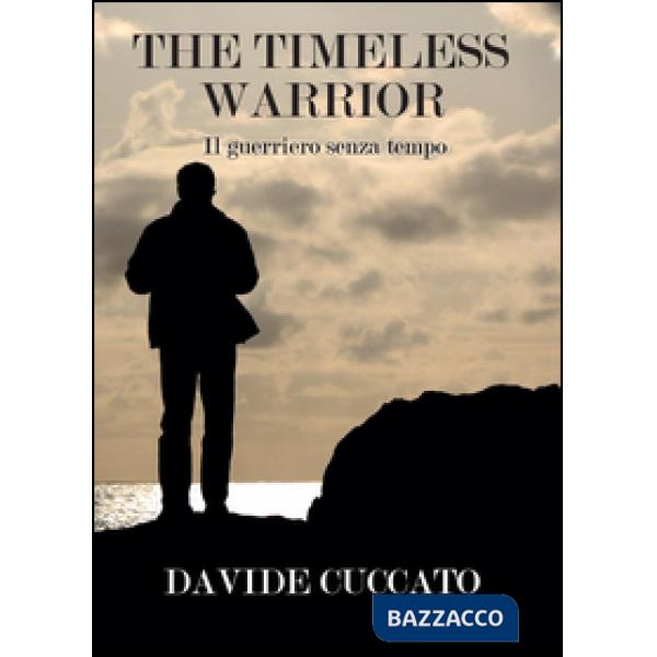 Timeless warrior. Il guerriero senza tempo (The)