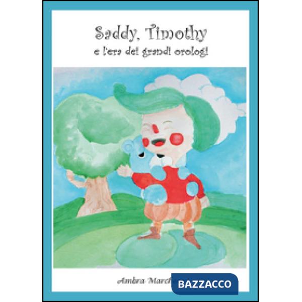 Saddy, Timothy e l'era dei grandi orologi