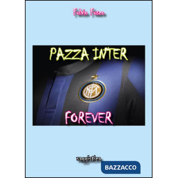 Pazza Inter forever