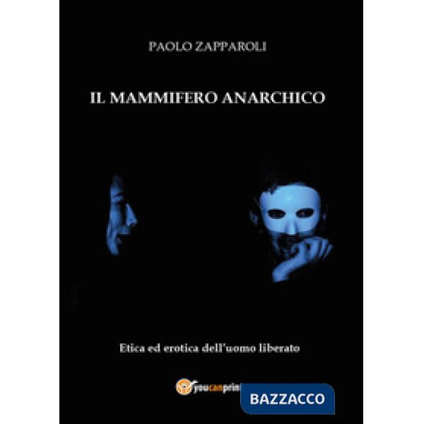 Mammifero anarchico (Il)