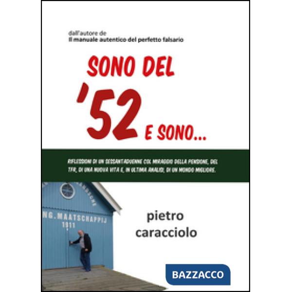 Sono del '52 e sono...
