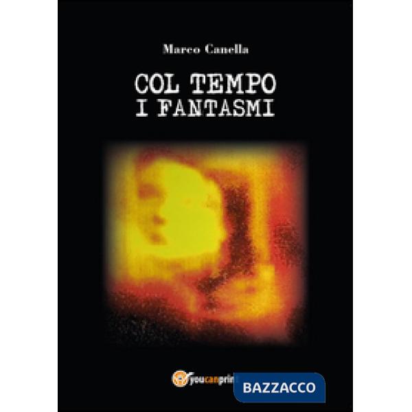 Col tempo i fantasmi