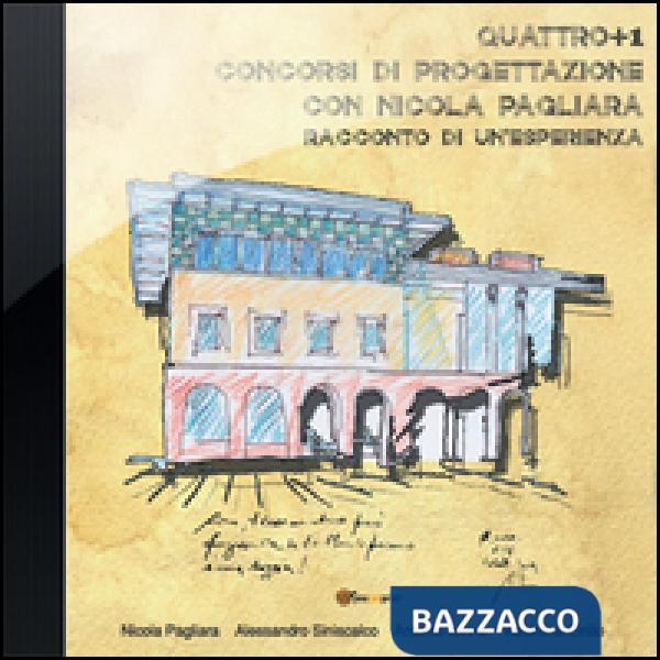 Quattro+1 concorsi di progettazione con Nicola Pagliara