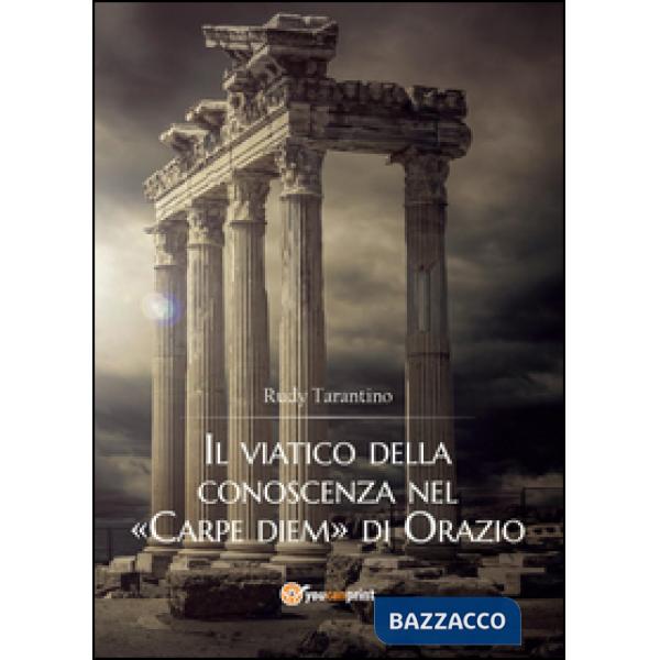 Viatico della conoscenza nel «Carpe diem» di Orazio (Il)