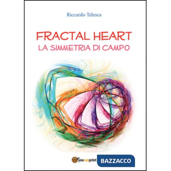 Fractal heart. La simmetria di campo