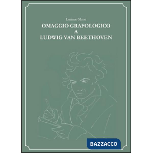 Omaggio grafologico a Ludwig Van Beethoven