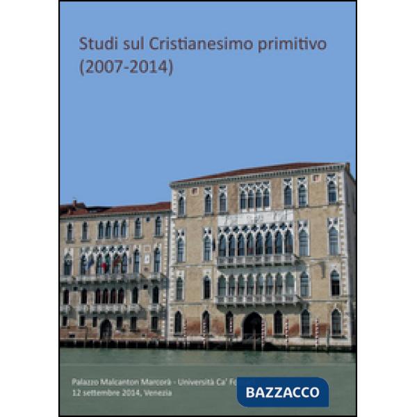 Studi sul cristianesimo primitivo (2007-2014)