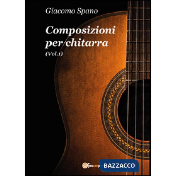Composizioni per chitarra. Vol. 1