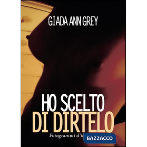Ho scelto di dirtelo
