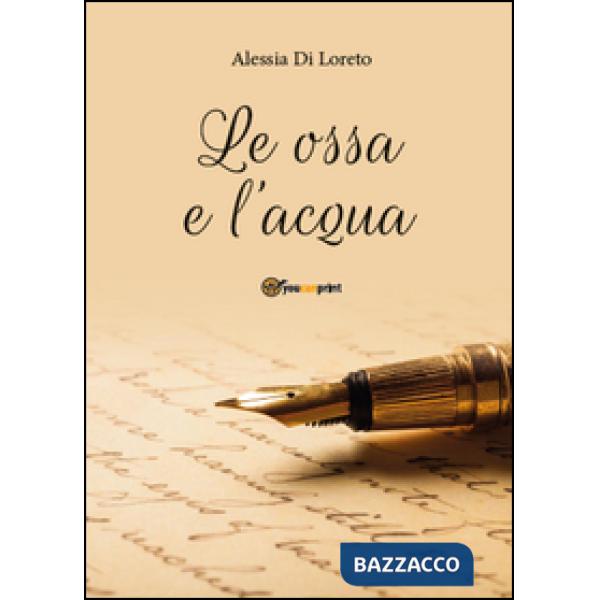 Ossa e l'acqua (Le)