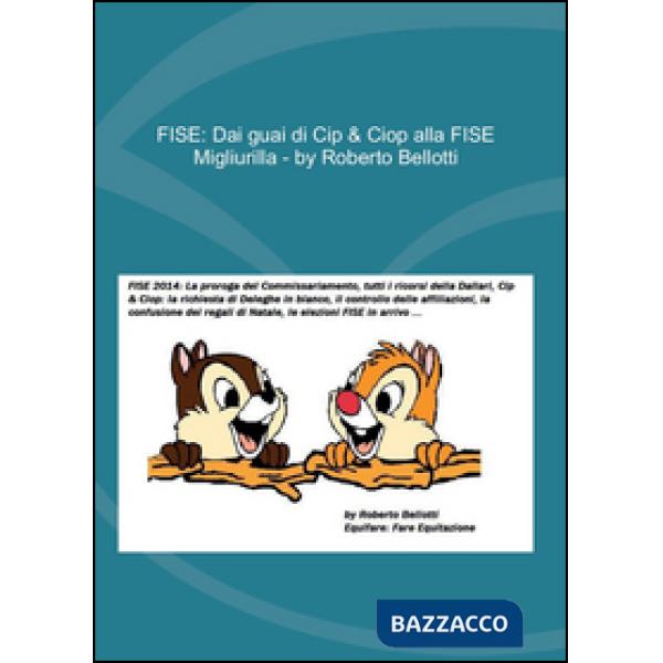 FISE. Dai guai di Cip & Ciop alla FISE Migliurilla